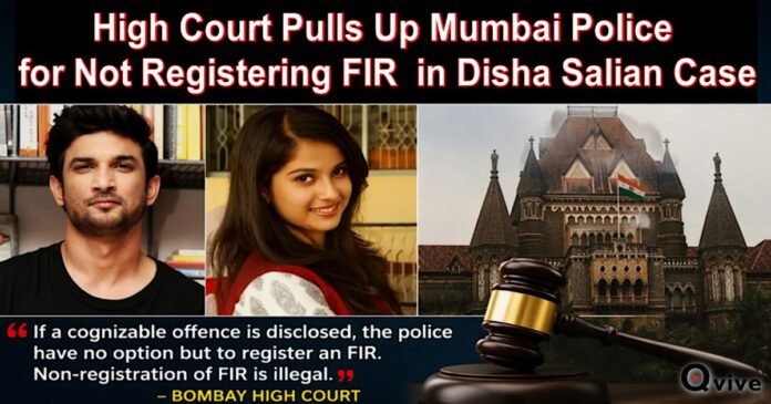 High Court Pulls Up Mumbai Police for Not Registering FIR in Disha Salian Case-Qvive (1)